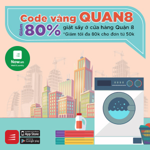 [NOW-Giặt ủi] Nhập QUAN8, GIẢM 80% tại các cửa hàng quận 8 trên App Now